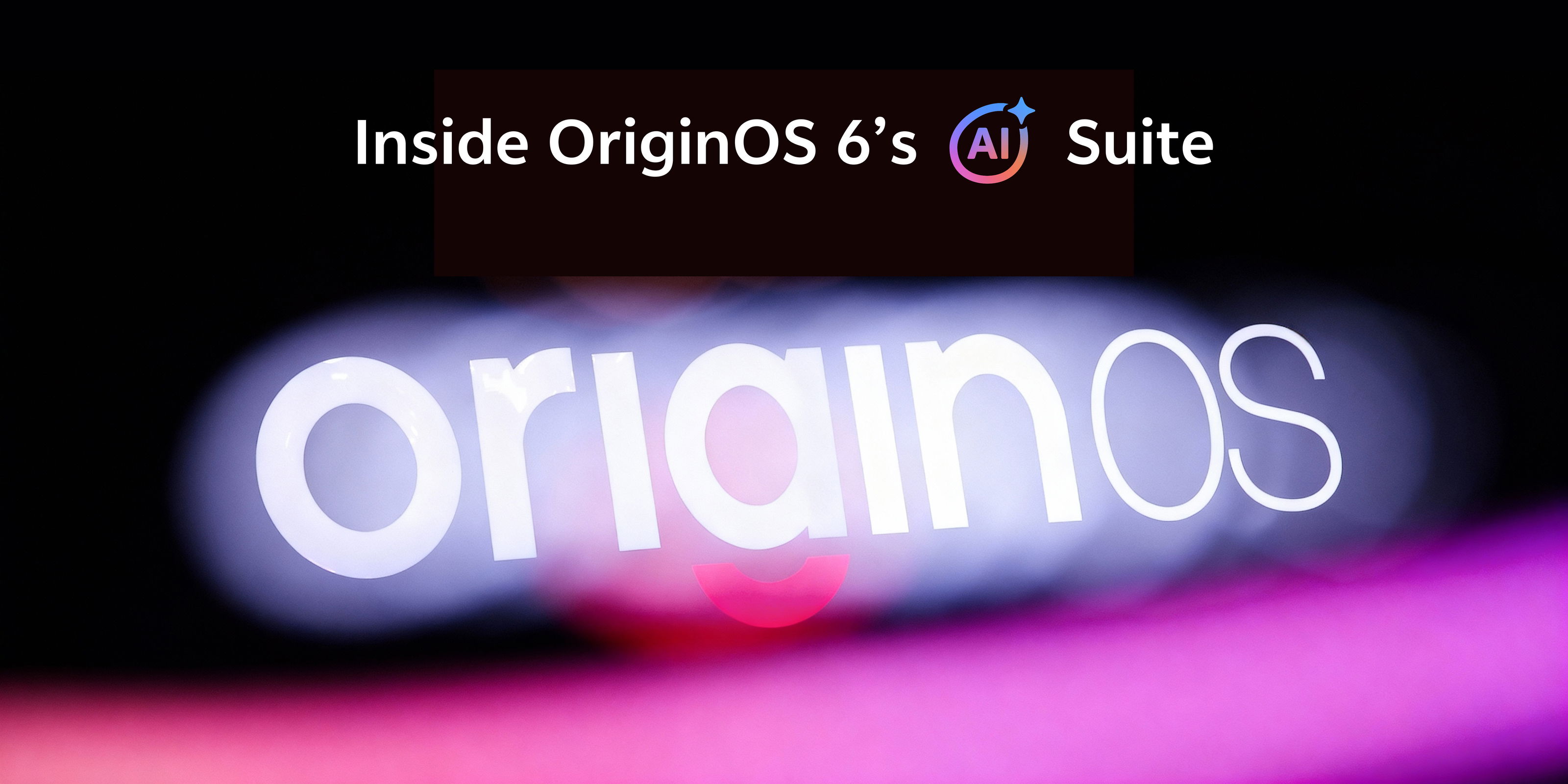 OriginOS 6: AI Suite